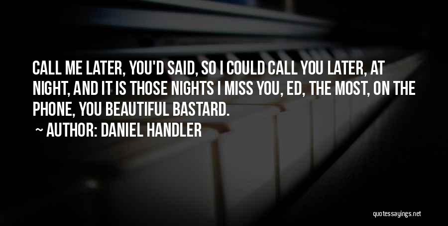Miss You Most Quotes By Daniel Handler