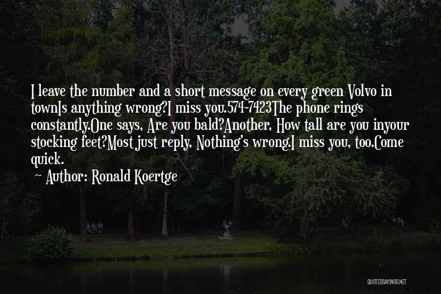 Miss You Most Quotes By Ronald Koertge