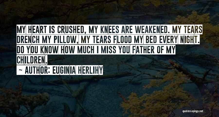 Miss You My Bed Quotes By Euginia Herlihy