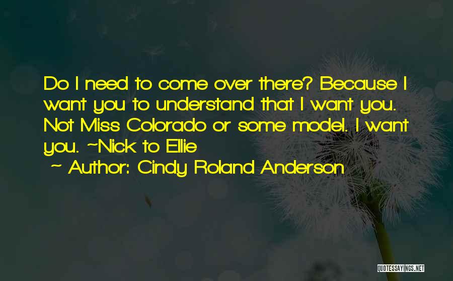 Miss You Need You Quotes By Cindy Roland Anderson