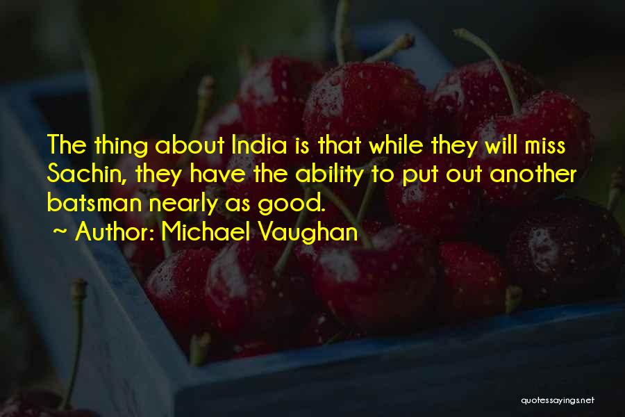 Miss You Sachin Quotes By Michael Vaughan