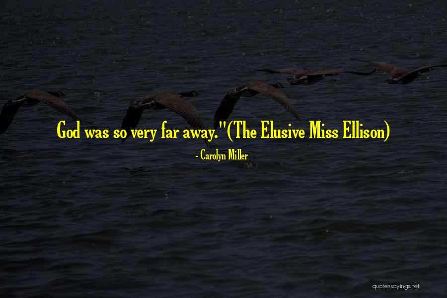 Miss You So Far Away Quotes By Carolyn Miller Miss You So Far Away Quotes By Carolyn Miller