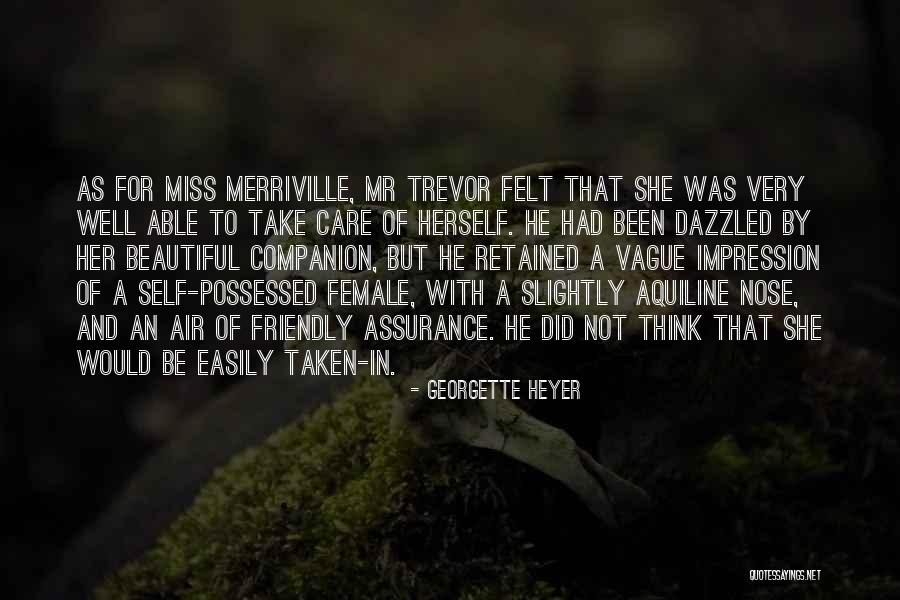 Miss You Take Care Quotes By Georgette Heyer