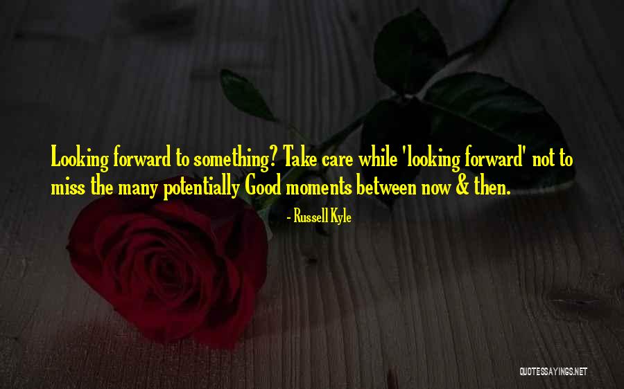 Miss You Take Care Quotes By Russell Kyle Miss You Take Care Quotes By Russell Kyle
