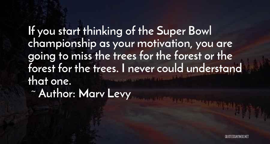 Miss You Thinking You Quotes By Marv Levy