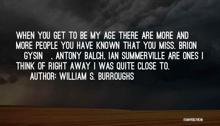 Miss You Thinking You Quotes By William S. Burroughs