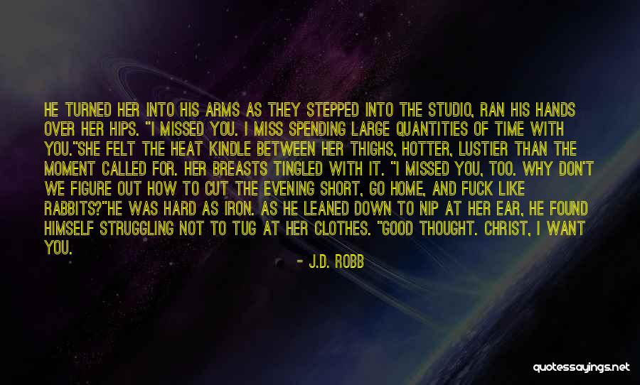 Miss You Too Quotes By J.D. Robb Miss You Too Quotes By J.D. Robb