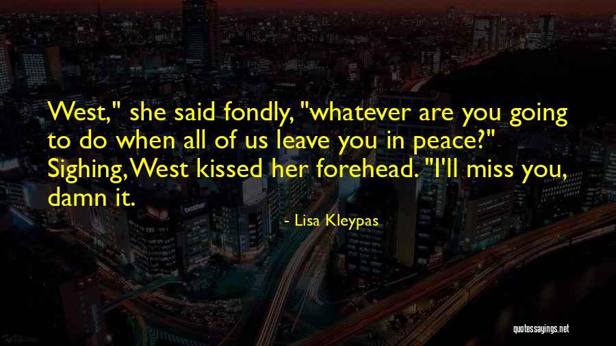 Miss You When You Leave Quotes By Lisa Kleypas Miss You When You Leave Quotes By Lisa Kleypas