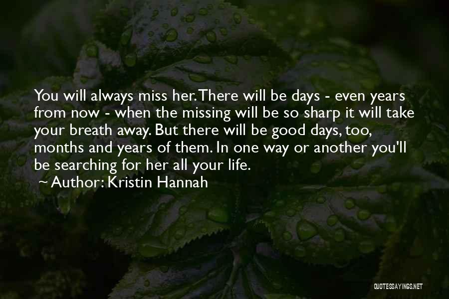 Miss You When You're Away Quotes By Kristin Hannah