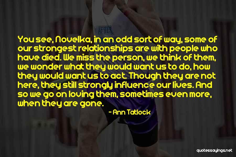 Miss You When You're Gone Quotes By Ann Tatlock Miss You When You're Gone Quotes By Ann Tatlock