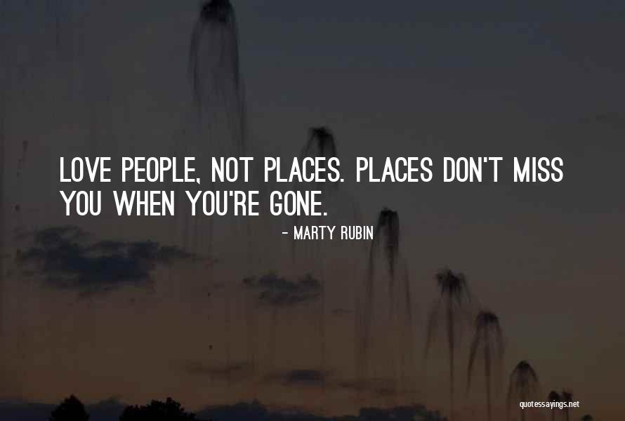 Miss You When You're Gone Quotes By Marty Rubin Miss You When You're Gone Quotes By Marty Rubin
