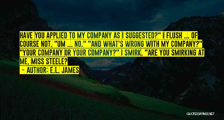 Miss Your Company Quotes By E.L. James