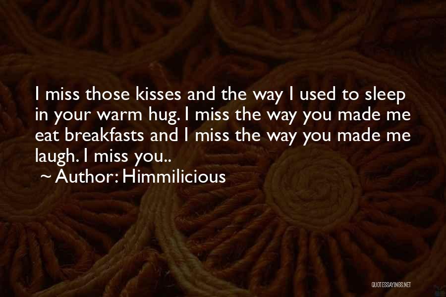 Miss Your Kisses Quotes By Himmilicious