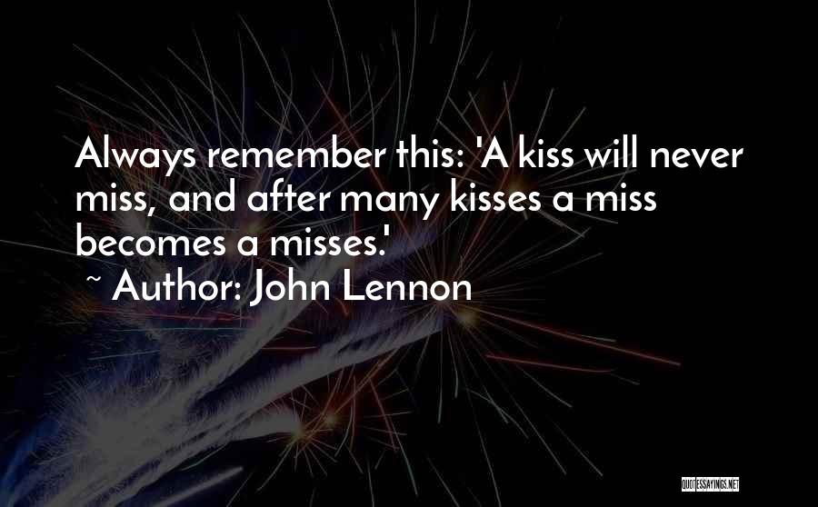 Miss Your Kisses Quotes By John Lennon