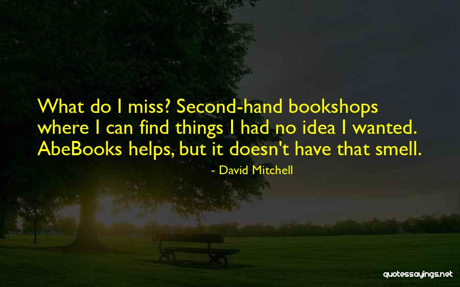 Miss Your Smell Quotes By David Mitchell