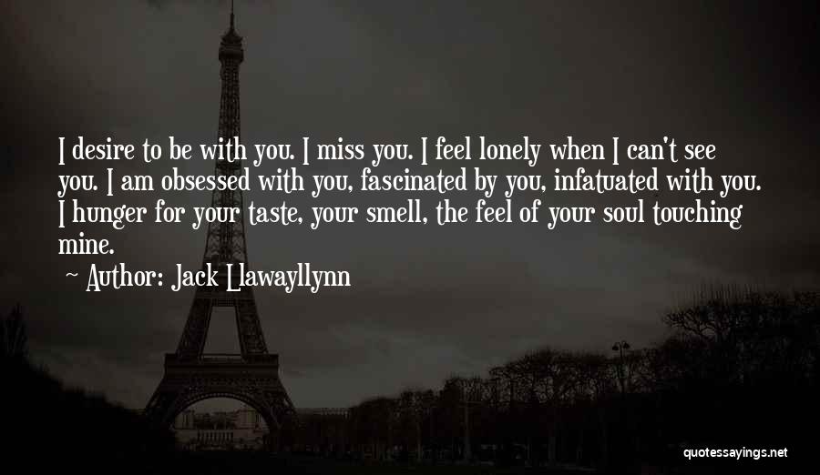 Miss Your Smell Quotes By Jack Llawayllynn