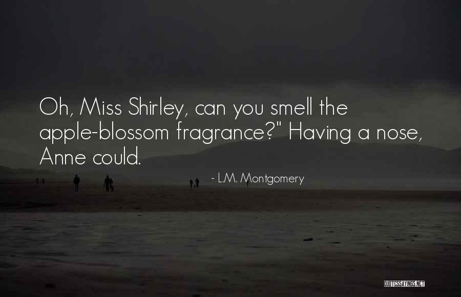 Miss Your Smell Quotes By L.M. Montgomery