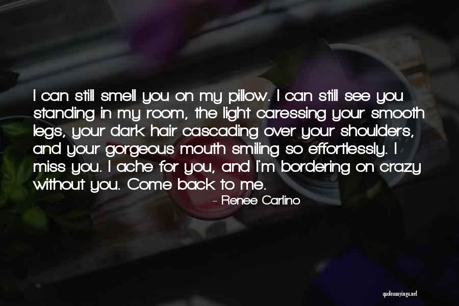 Miss Your Smell Quotes By Renee Carlino