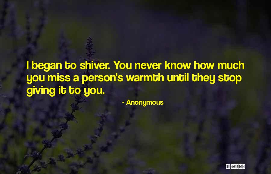 Miss Your Warmth Quotes By Anonymous Miss Your Warmth Quotes By Anonymous