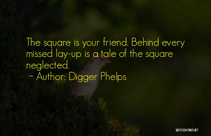 Missed Best Friend Quotes By Digger Phelps