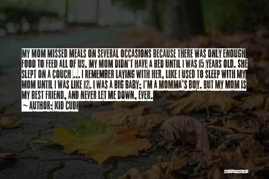 Missed Best Friend Quotes By Kid Cudi