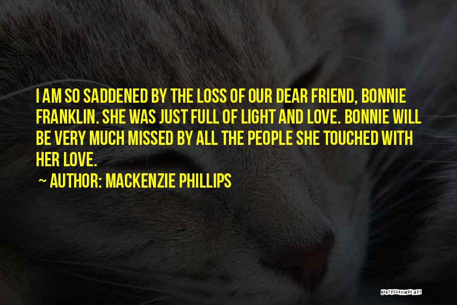 Missed Best Friend Quotes By Mackenzie Phillips