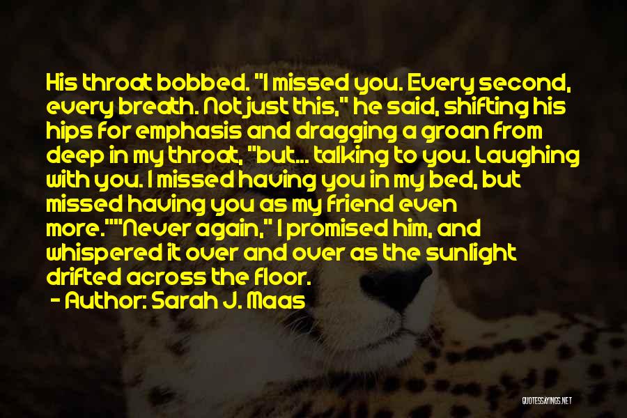 Missed Best Friend Quotes By Sarah J. Maas