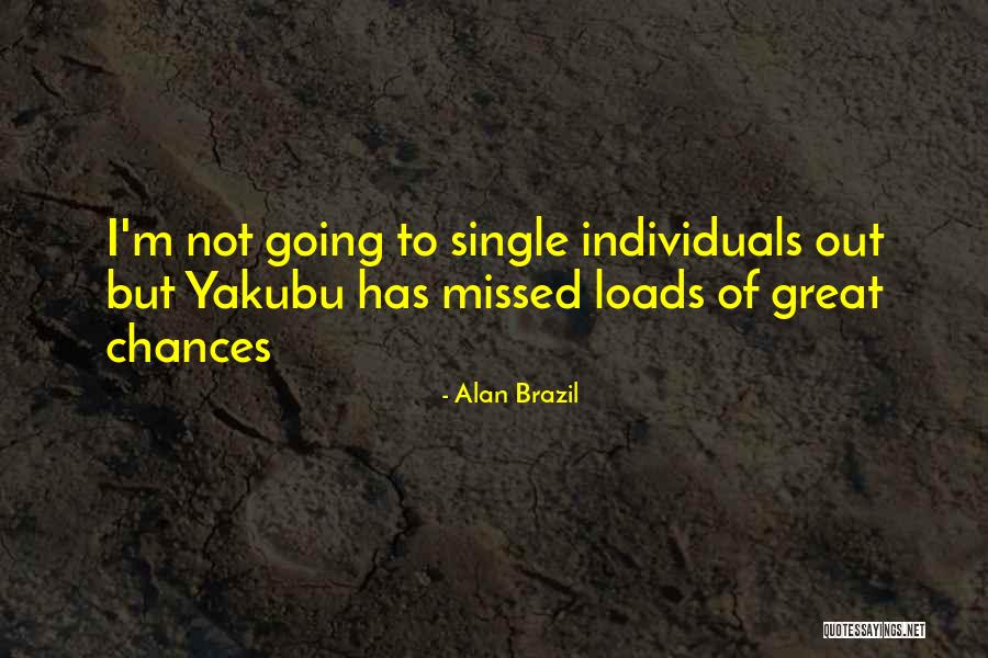 Missed Chance Quotes By Alan Brazil Missed Chance Quotes By Alan Brazil