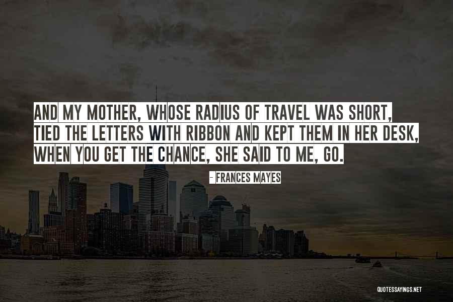 Missed Chance Quotes By Frances Mayes Missed Chance Quotes By Frances Mayes