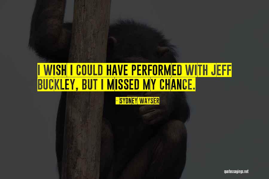 Missed Chance Quotes By Sydney Wayser Missed Chance Quotes By Sydney Wayser