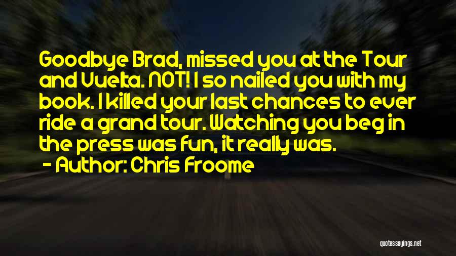 Missed Chances Quotes By Chris Froome