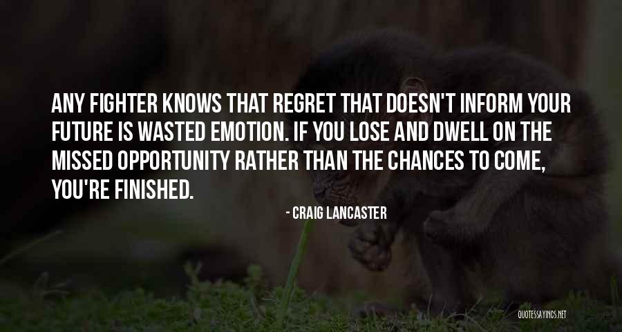 Missed Chances Quotes By Craig Lancaster