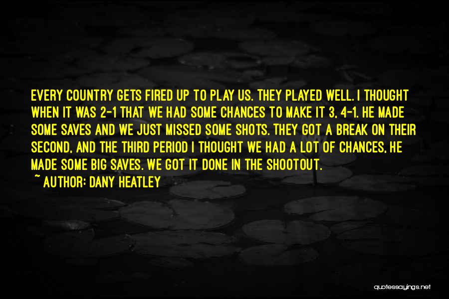 Missed Chances Quotes By Dany Heatley