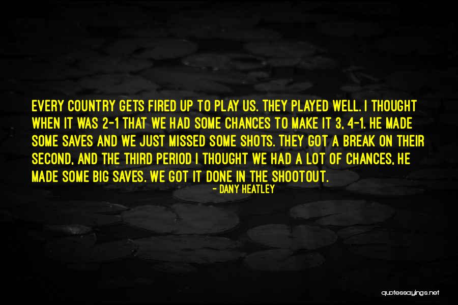 Missed Chances Quotes By Dany Heatley