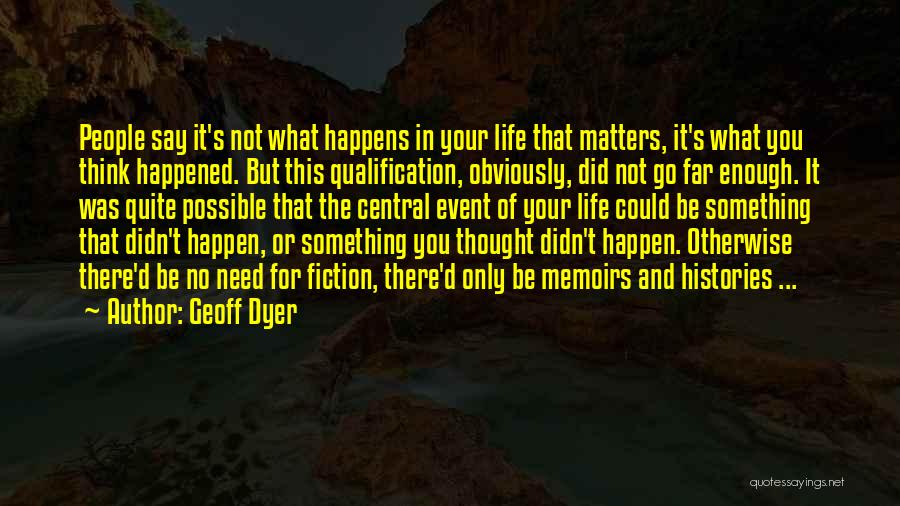 Missed Chances Quotes By Geoff Dyer