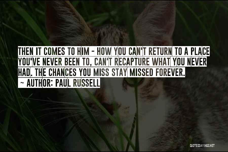 Missed Chances Quotes By Paul Russell