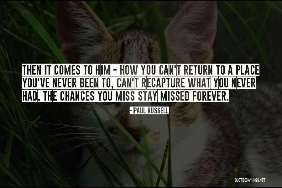 Missed Chances Quotes By Paul Russell