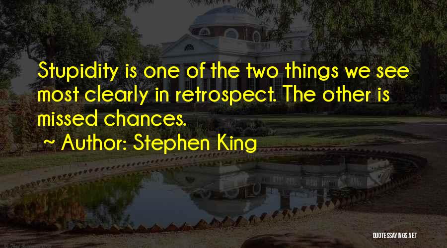 Missed Chances Quotes By Stephen King