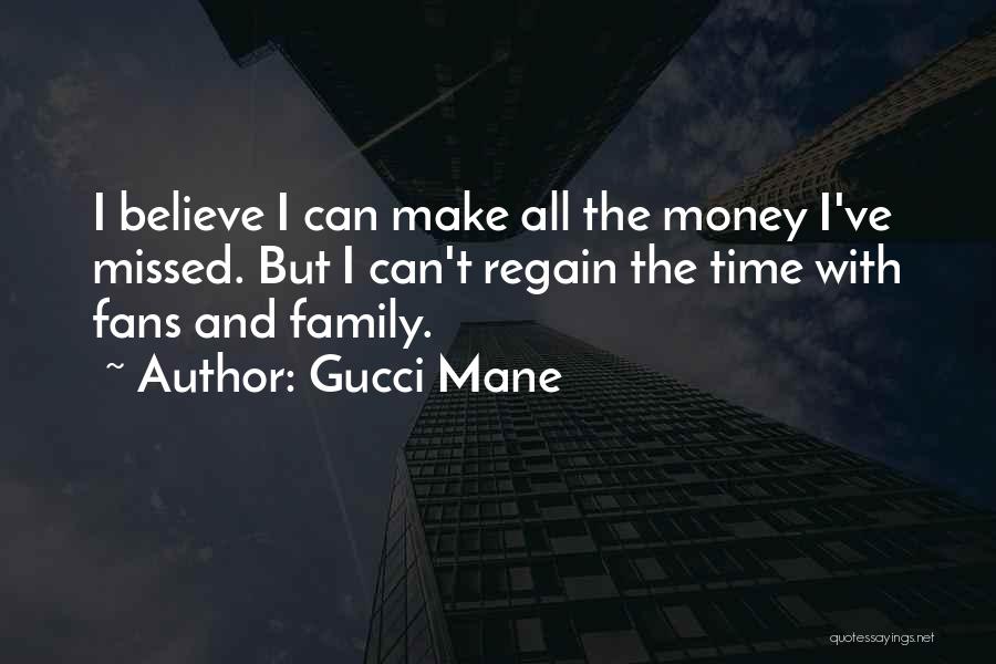 Missed Family Quotes By Gucci Mane