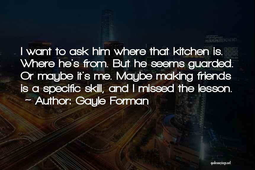 Missed Friendship Quotes By Gayle Forman