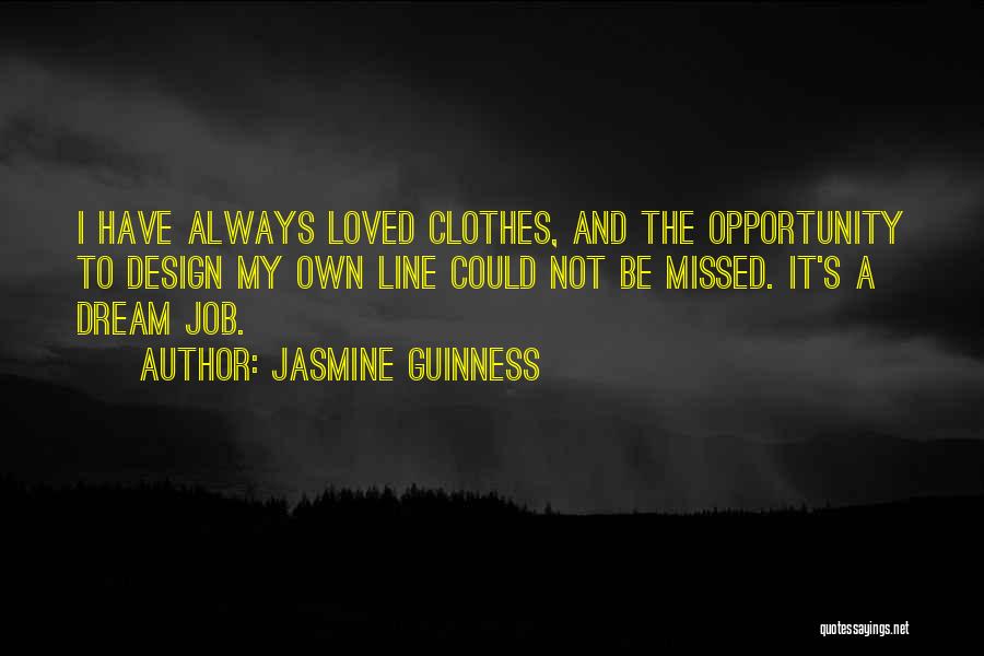 Missed Job Opportunity Quotes By Jasmine Guinness