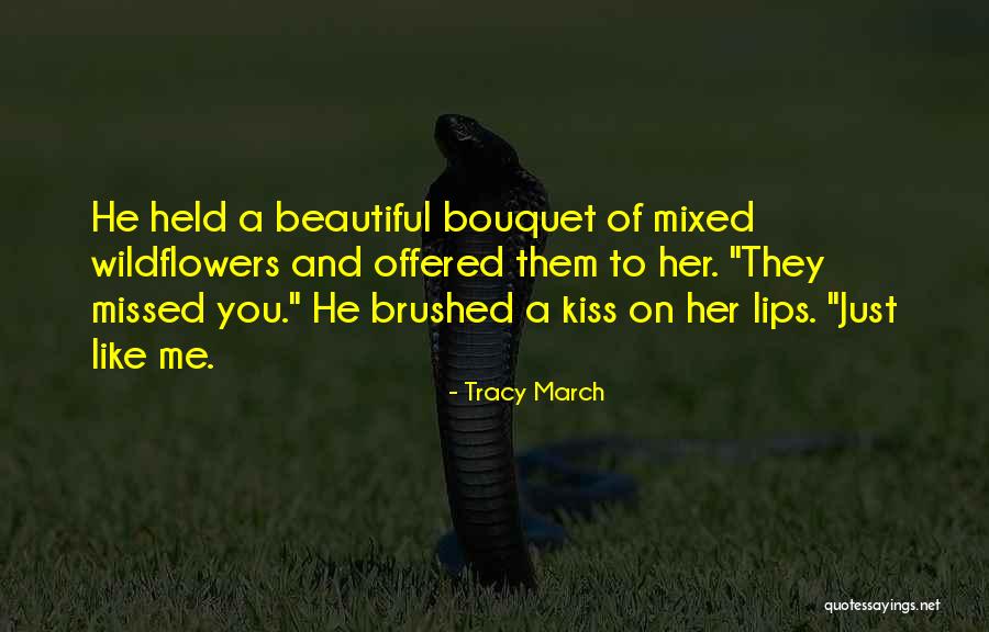 Missed Kiss Quotes By Tracy March Missed Kiss Quotes By Tracy March
