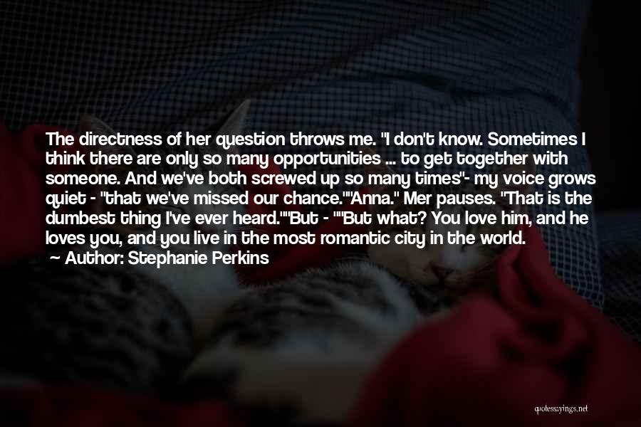 Missed Love Opportunities Quotes By Stephanie Perkins