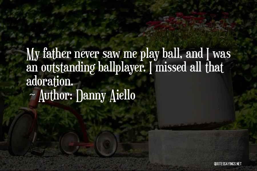 Missed Me Quotes By Danny Aiello