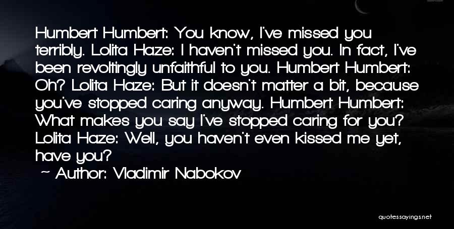 Missed Me Quotes By Vladimir Nabokov