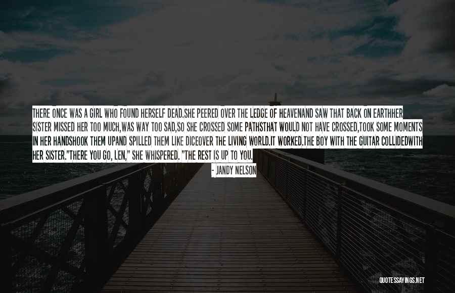 Missed Moments Quotes By Jandy Nelson Missed Moments Quotes By Jandy Nelson