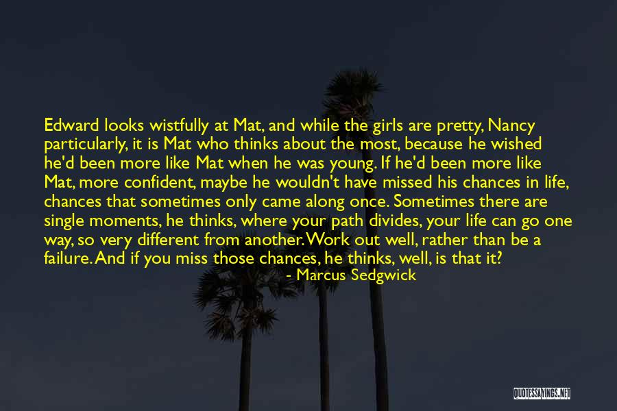 Missed Moments Quotes By Marcus Sedgwick Missed Moments Quotes By Marcus Sedgwick