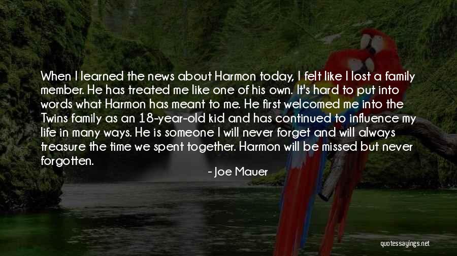 Missed My Family Quotes By Joe Mauer Missed My Family Quotes By Joe Mauer