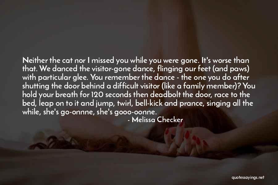 Missed My Family Quotes By Melissa Checker Missed My Family Quotes By Melissa Checker