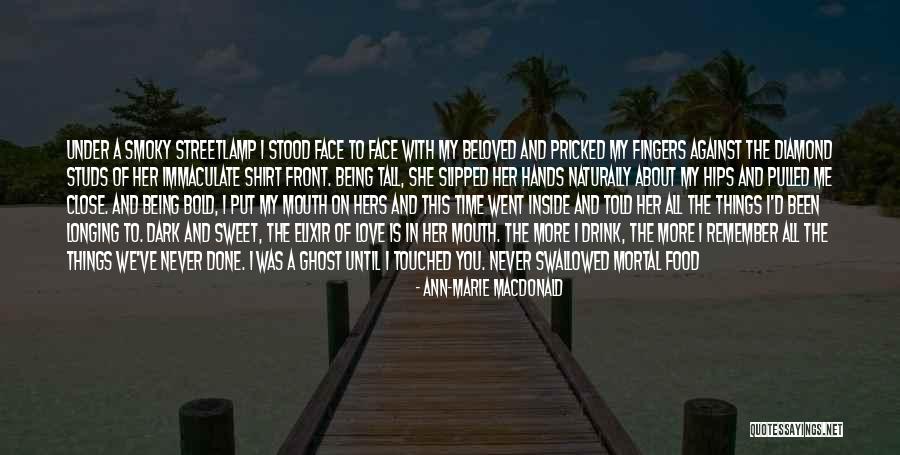 Missed My Love Quotes By Ann-Marie MacDonald Missed My Love Quotes By Ann-Marie MacDonald